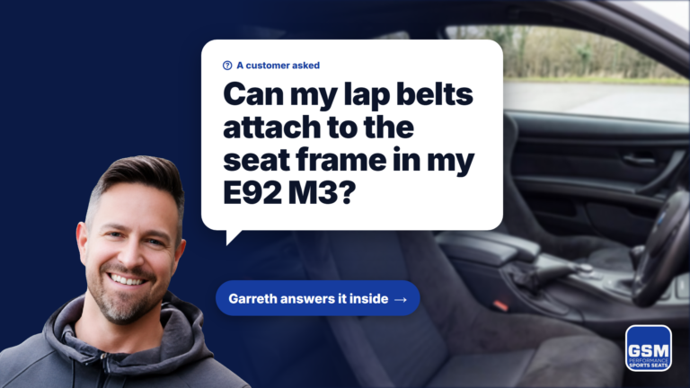 Garreth from GSM Performance with a customer question: can my lap belts attach to the seat frame in my BMW E92 M3?